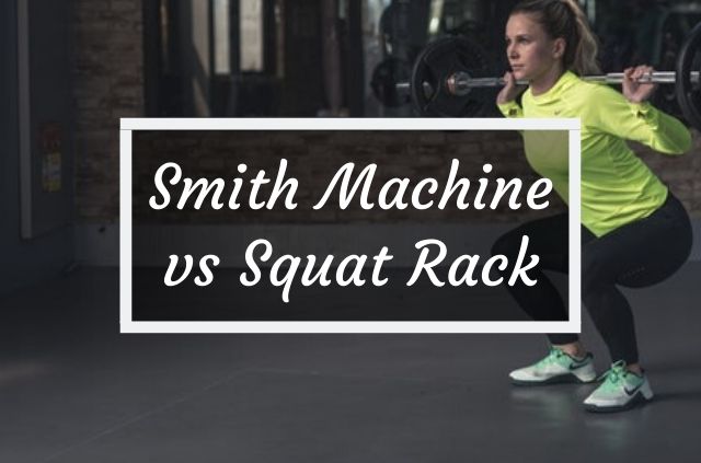 Smith Machine vs Squat Rack (Pros and Cons)