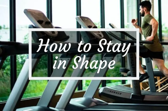 how to stay in shape