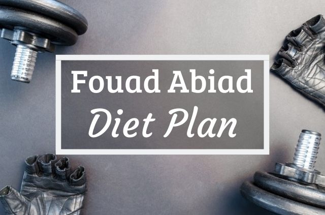 Fouad Abiad Diet and Workout Plan