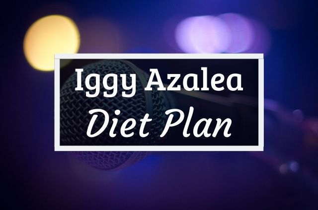 Iggy Azalea diet