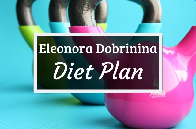 Eleonora Dobrinina Diet