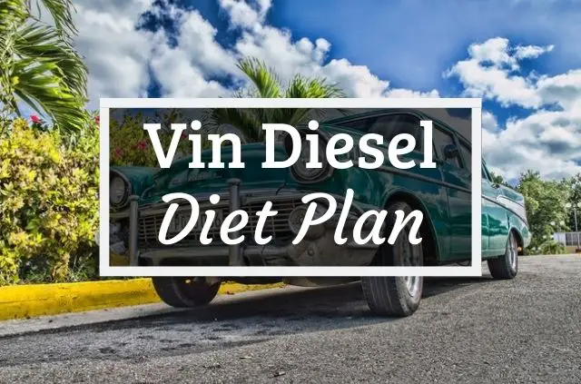 Vin Diesel Diet and Workout Plan