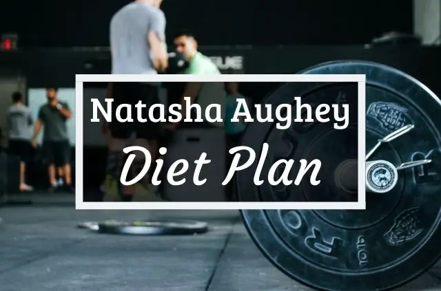 Natasha Aughey Diet and Workout Plan