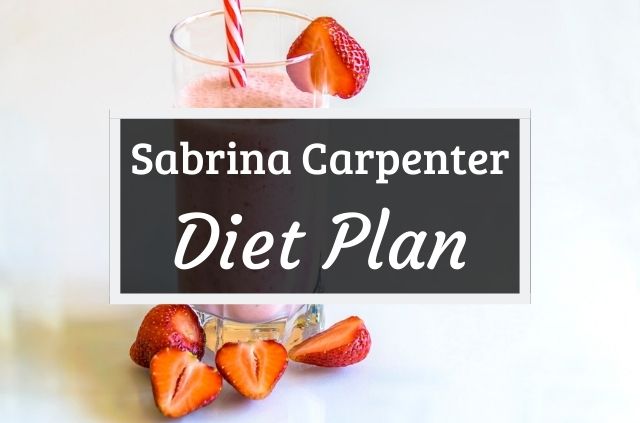Sabrina Carpenter Diet and Workout Plan
